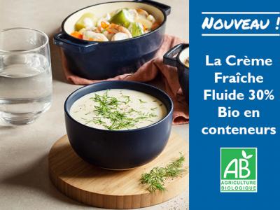 Nouveau : La Crème Fraîche Fluide 30% BIO en conteneurs !